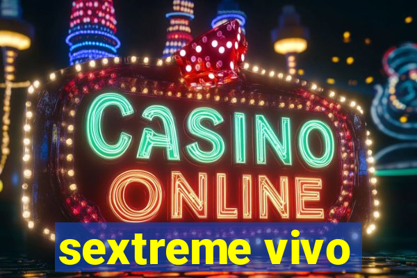 sextreme vivo